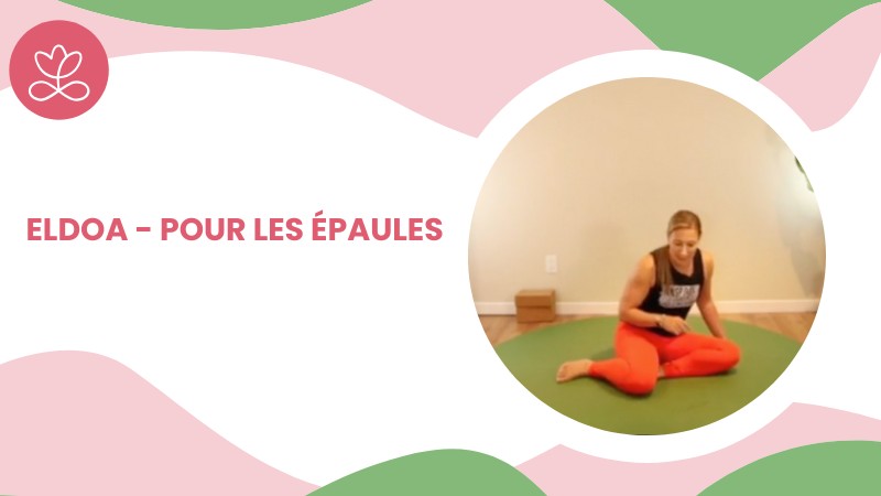 Jour 20. ELDOA - Pour les épaules avec Julie Cadorette